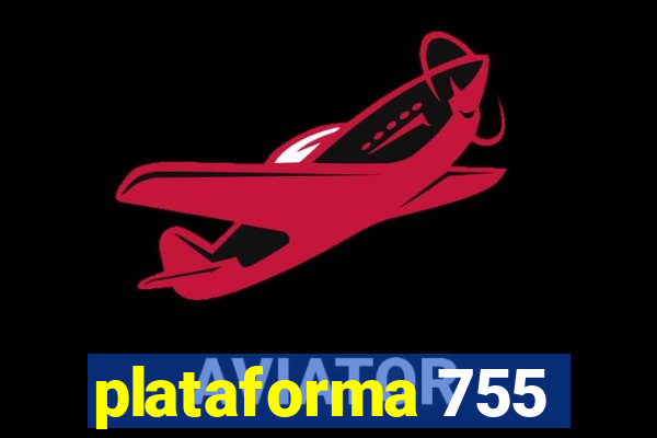 plataforma 755